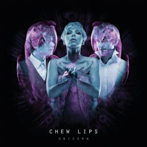 Chew Lips - Unicorn_darkitalia