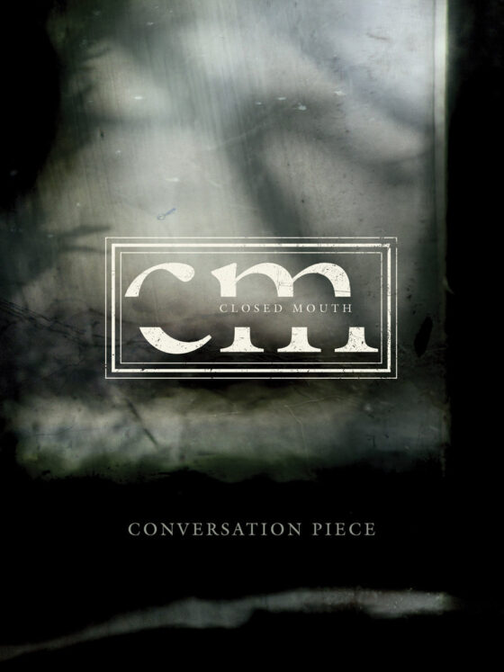 Closed Mouth - Conversation Piece